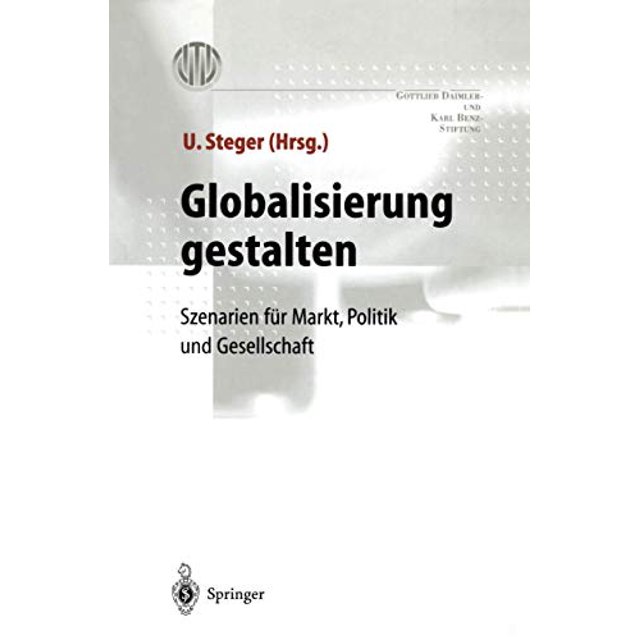 Globalisierung gestalten: Szenarien Fr Markt,Politik und Gesellschaft (Édition Allemande)