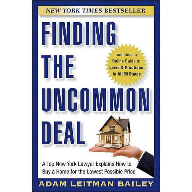 Finding The Uncommon Deal A Top New York Lawyer Explains How To Buy A Home For The Lowest Possible Price Paperback Walmart Com Walmart Com
