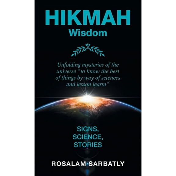 Hikmah Unfolding Mysteries of the Universe : Signs, Science, Stories