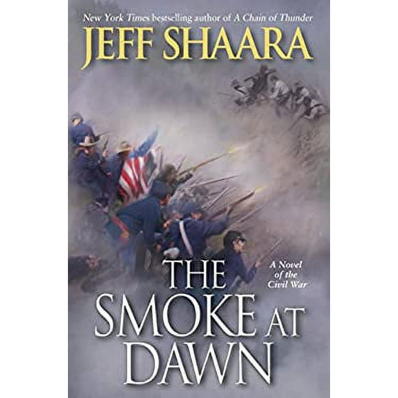 The Smoke at Dawn : A Novel of the Civil War 9780345527417 Used / Pre-owned