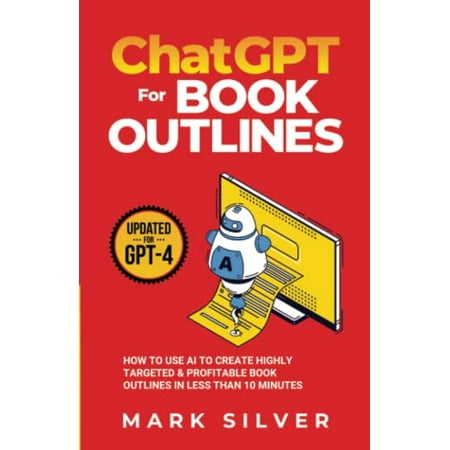 Pre-Owned: ChatGPT For Book Outlines: How To Use AI To Create Highly Targeted & Profitable Book Outlines In Less Than 10 Minutes (Make Money With AI) (Paperback, 9781956283587, 1956283587)