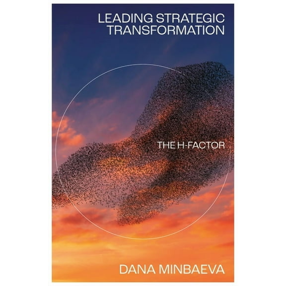 Leading Strategic Transformation: The H-Factor, (Hardcover)
