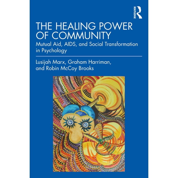 The Healing Power of Community: Mutual Aid, AIDS, and Social Transformation in Psychology, (Paperback)