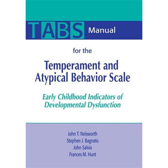 Pre-Owned Manual for the Temperament and Atypical Behavior Scale (TABS) : Early Childhood Indicators of Developmental Dysfunction (Paperback)