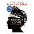 thumbnail image 1 of Pre-Owned Blame My Brain Amazing Teenage Brain (Paperback) 1406346934 9781406346930, 1 of 1