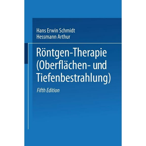 RÃ¶ntgen-Therapie (OberflÃ¤chen- Und Tiefenbestrahlung), (Paperback)