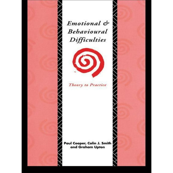 Emotional and Behavioural Difficulties: Theory to Practice, (Paperback)