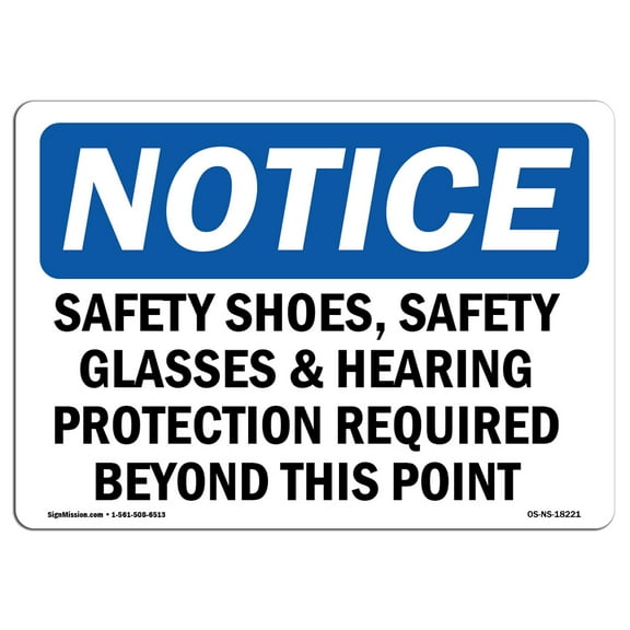 SignMission OS-NS-D-710-L-18221 Notice Safety Shoes, Safety Glasses & Hearing Protection OSHA Sign