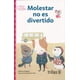 thumbnail image 1 of MOLESTAR NO ES DIVERTIDO EDITORIAL TRILLAS SA DE CV MELISSA HIGGINS, 1 of 2