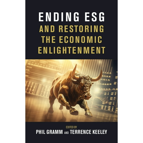 Ending Esg and Restoring the Economic Enlightenment, (Paperback)