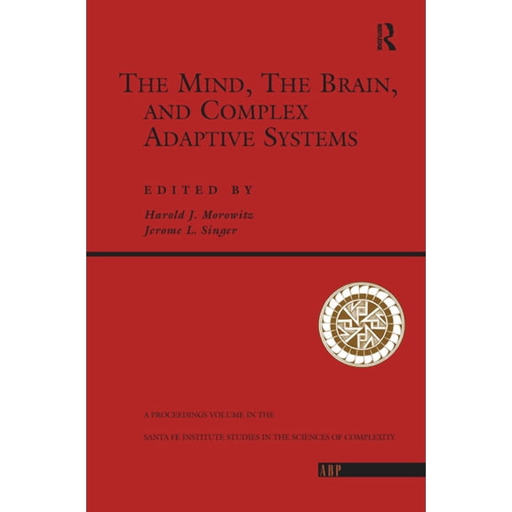 Proceedings Volume ... Santa Fe Institut The Mind, the Brain and Complex Adaptive Systems, Book 22, (Hardcover)
