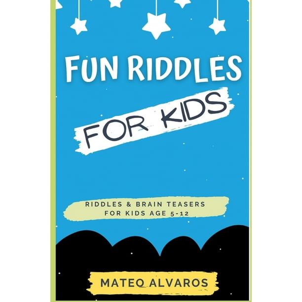 Fun riddles for kids riddles & Brain Teasers for Kids Age 5-12 : Funny riddles for smart kids with answers, Riddles and brain teasers For clever Kids, Interesting & Fun puzzles riddles Fun riddles for kids riddles & Brain Teasers for Kids Age 5-12 : Funny riddles for smart kids with answers, Riddles and brain teasers For clever Kids, Interesting & Fun puzzles riddles