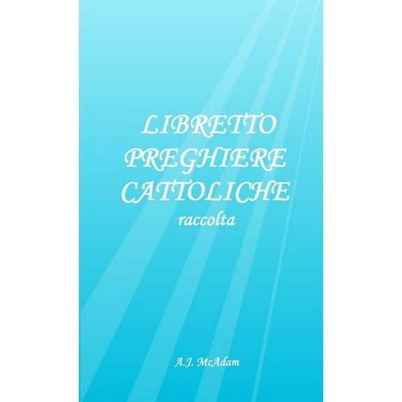 Libretto Preghiere Cattoliche: raccolta (Paperback)