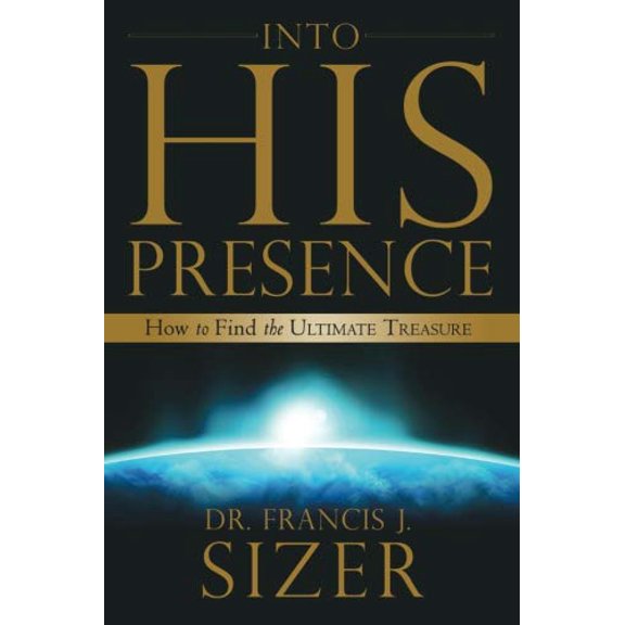 Pre-Owned Into His Presence: How to Find the Ultimate Treasure (Paperback) 0768424879 9780768424874