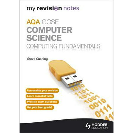 My Revision Notes AQA GCSE Computer Science Computing Fundamentals -
