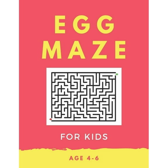 Egg Maze For Kids Age 4-6 : 40 Brain-bending Challenges, An Amazing Maze Activity Book for Kids, Best Maze Activity Book for Kids, Great for Developing Problem Solving Skills (Paperback)