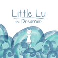thumbnail image 1 of Little Lu the Dreamer, 1 of 1