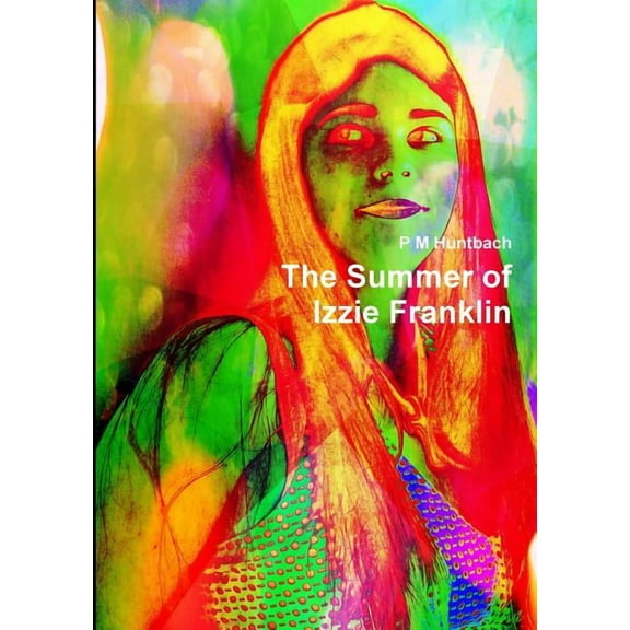 The Summer of Izzie Franklin, (Paperback)