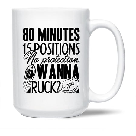 Awesome 80 Minutes 15 Positions No Protection Wanna Ruck Pottery Coffee Mug Rugby Tea Mug Rugby Cup Gift Ideas For Men / Women Rugby White Ceramic Teacup 15 Oz.