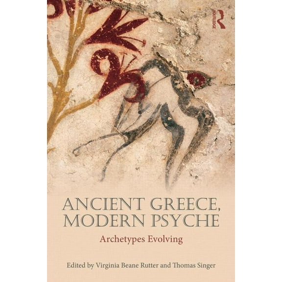 Ancient Greece, Modern Psyche: Archetypes Evolving, (Paperback)