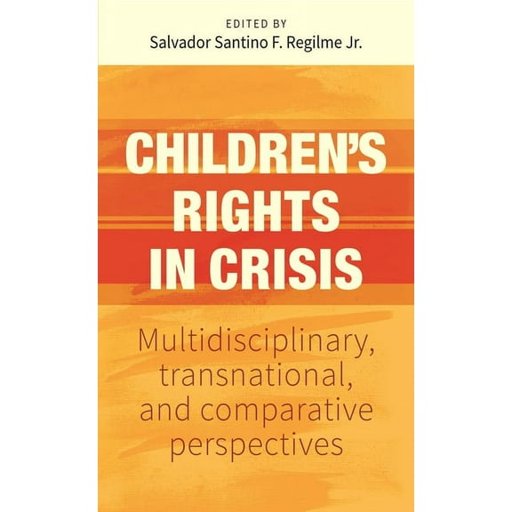 Children's Rights in Crisis: Multidisciplinary, Transnational, and Comparative Perspectives, (Paperback)