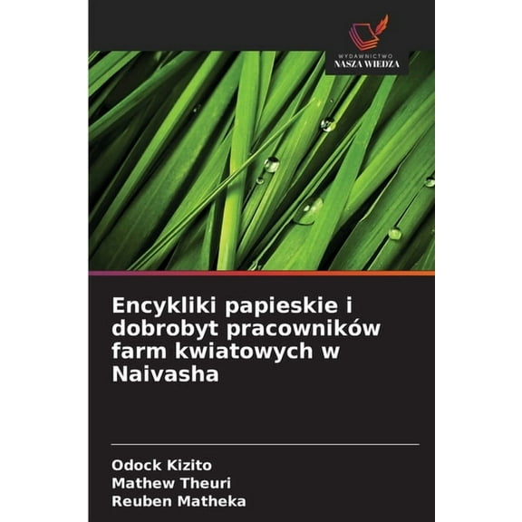 Encykliki papieskie i dobrobyt pracowników farm kwiatowych w Naivasha, (Paperback)