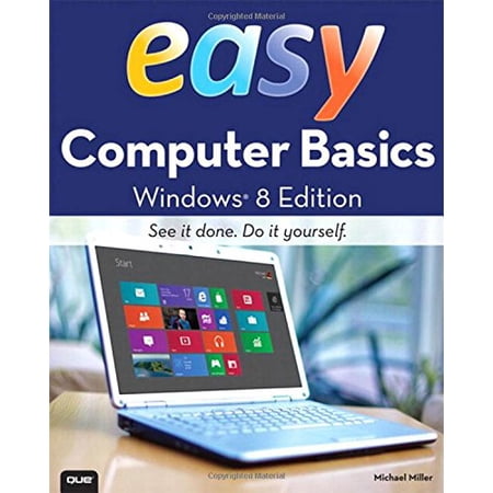 Pre-Owned Easy Computer Basics Windows 8 Edition (Que s Easy Series) (Paperback) 0789750058 9780789750051