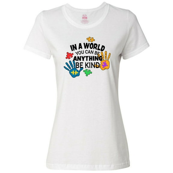 Inktastic In a World You Can Be Anything Be Kind Autism Awareness Women's T-Shirt