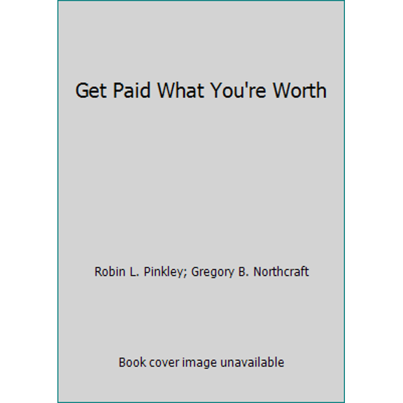 Pre-Owned Get Paid What You're Worth (Paperback) 0965034348 9780965034340
