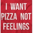 thumbnail image 2 of I Want Pizza Not Feelings Funny Food Crewneck T Shirts Boy Girl Teen Brisco Brands X, 2 of 6