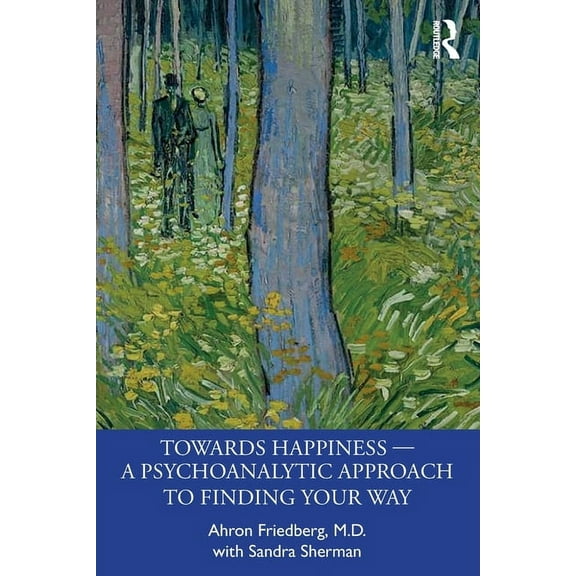 Towards Happiness - A Psychoanalytic Approach to Finding Your Way, (Paperback)