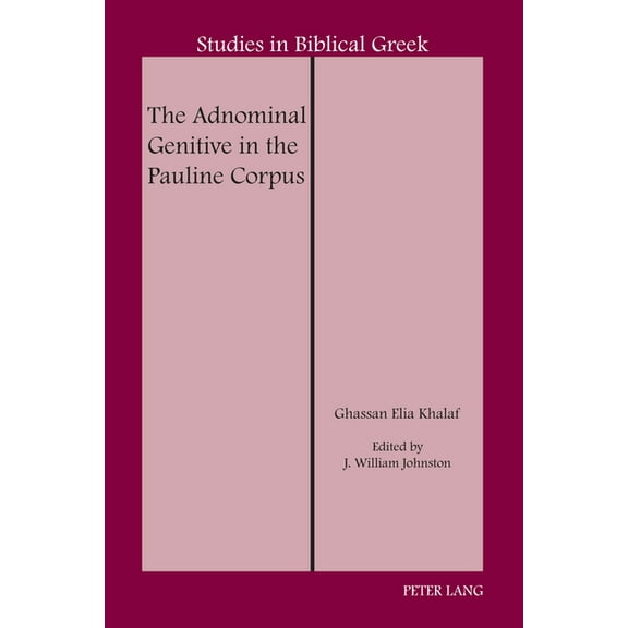 Studies in Biblical Greek The Adnominal Genitive in the Pauline Corpus, Book 19, (Hardcover)