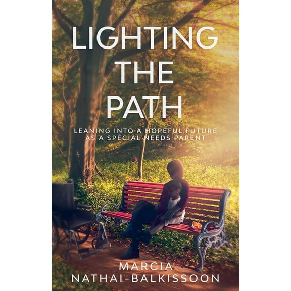Lighting the Path: Leaning into a Hopeful Future as a Special Needs Parent, (Paperback)