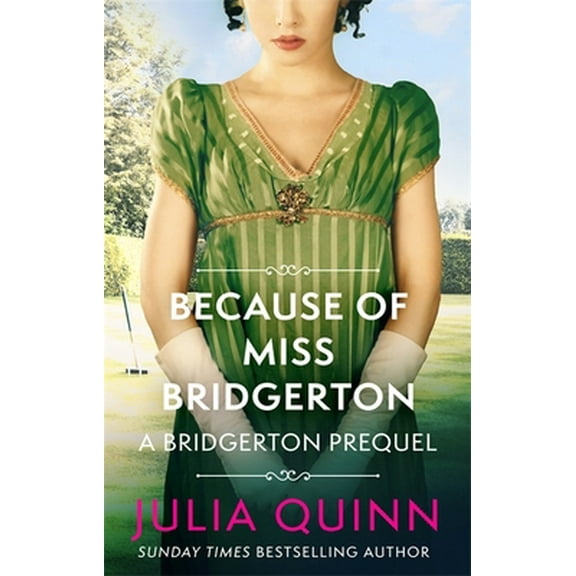 Pre-Owned Because of Miss Bridgerton: A Bridgerton Prequel (The Rokesbys) (Paperback) 0349430136 9780349430133