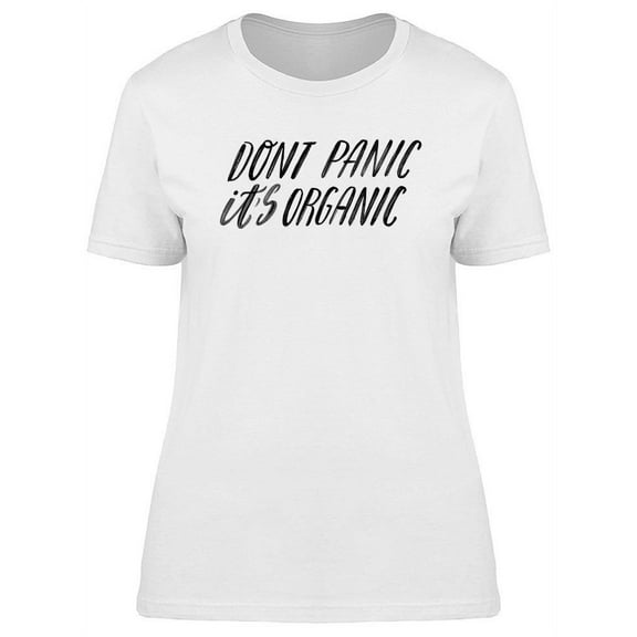 Don't Panic It's Organic Design T-Shirt Women -Image by Shutterstock, Female Medium