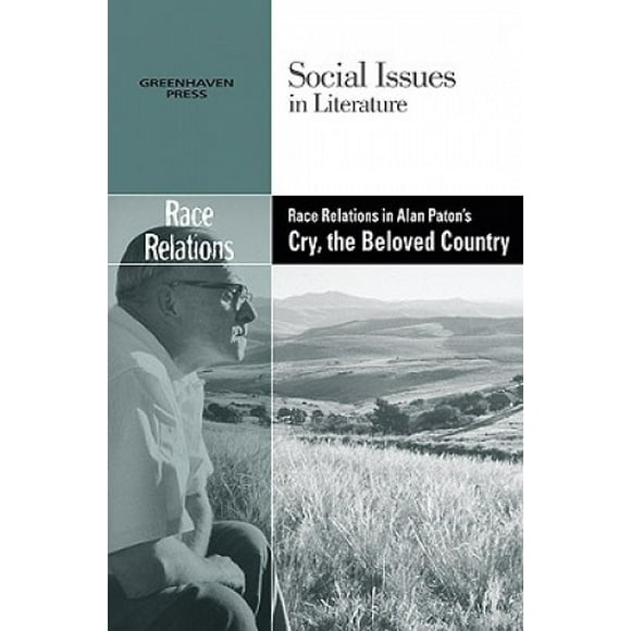 Race Relations in Alan Paton's Cry, the Beloved Country (Social Issues in Literature (Paperback))
