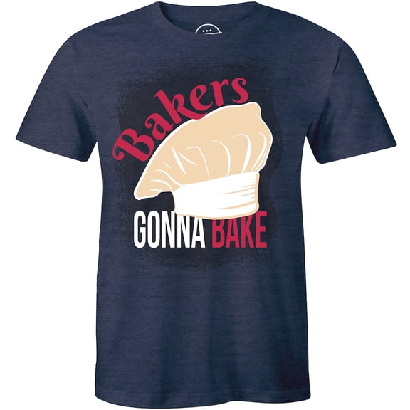 Bakers Gonna Bake - Baking Funny Baker Cooking Gift Men's T-Shirt
