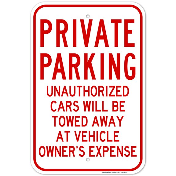 Private Parking Unauthorised Cars Towed Away Sign, 12x18 Aluminum