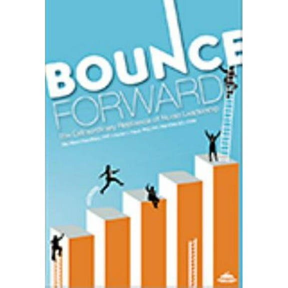 Pre-Owned Bounce Forward (The Extraordinary Resilience of Nurse Leadership) (Paperback) 1558105913 9781558105911