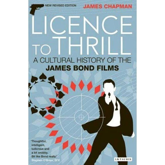 Cinema and Society Licence to Thrill: A Cultural History of the James Bond Films, (Paperback)