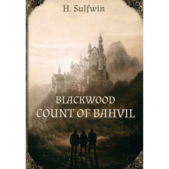 Blackwood Blackwood: Count of Bahvil, Book 1, (Hardcover)