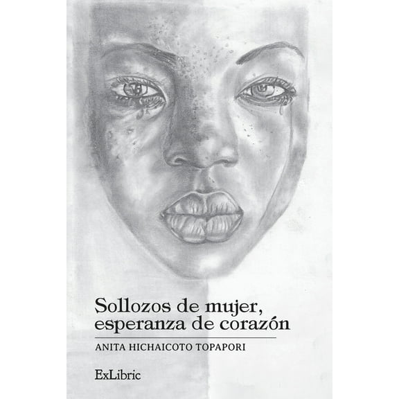 Sollozos de mujer, esperanza de corazÃ³n, (Paperback)