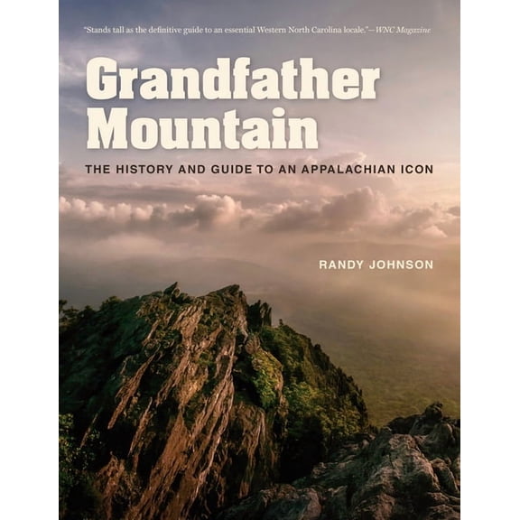 Grandfather Mountain: The History and Guide to an Appalachian Icon, (Paperback)