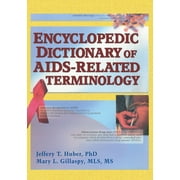 Encyclopedic Dictionary of Aids-Related Terminology, (Hardcover)