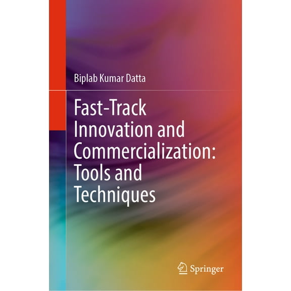 Fast-Track Innovation and Commercialization: Tools and Techniques, (Hardcover)