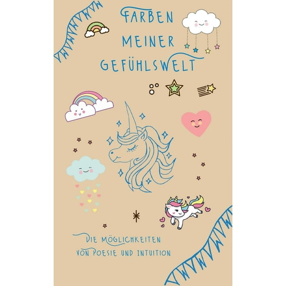 Farben meiner Gefühlswelt: Die Möglichkeiten von Poesie und Intuition, (Paperback)