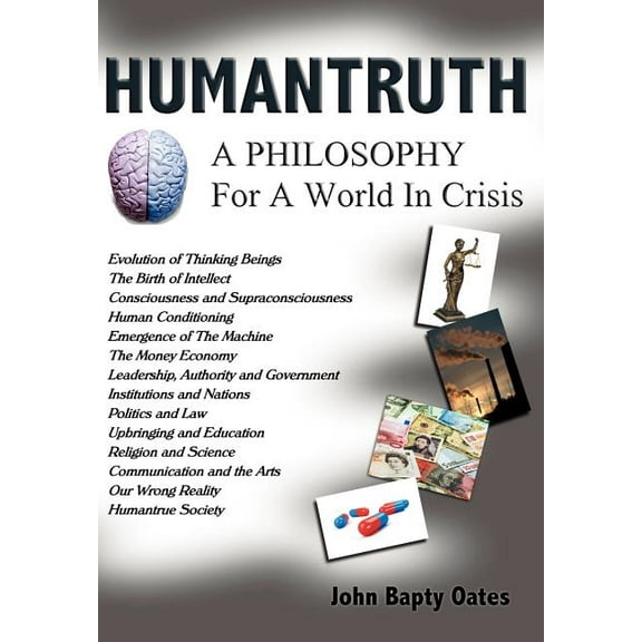 Humantruth: A Philosophy For A World In Crisis (Hardcover)