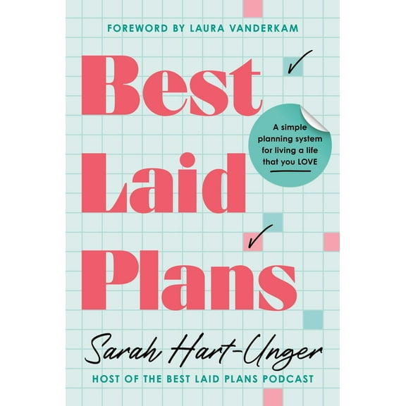 Best Laid Plans: A Simple Planning System for Living a Life That You Love (Paperback)