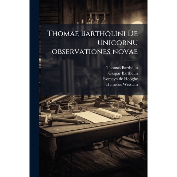 Thomae Bartholini De unicornu observationes novae, (Paperback)