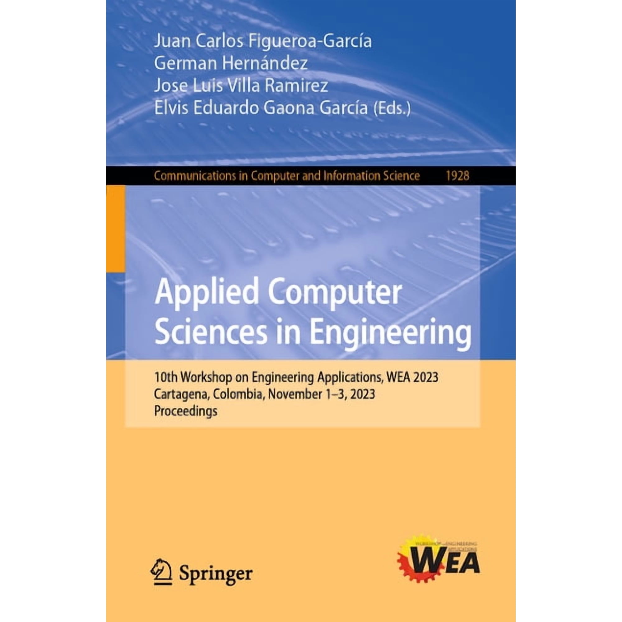 Communications in Computer and Informati Applied Computer Sciences in Engineering: 10th Workshop on Engineering Applications, Wea 2023, Cartagena, Colombia, Nove, Book 1928, (Paperback)